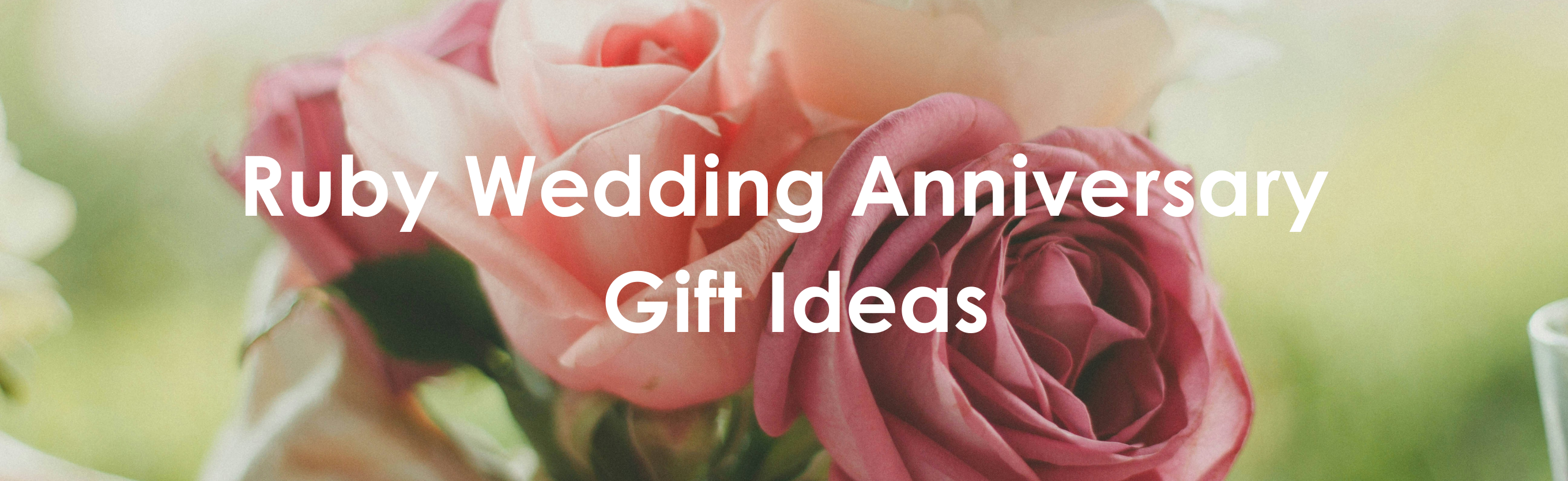 Ruby Wedding Anniversary Gift Ideas