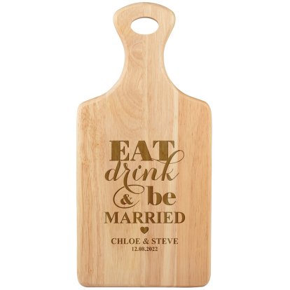 Engraved Chopping Board - Eat Drink & Be Married