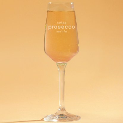 Nothing Prosecco Can't Fix Personalised Elegance Flute