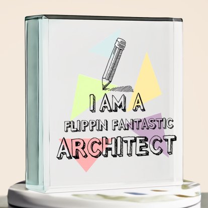 Personalised Glass Keepsake - Flippin Fantastic Architect