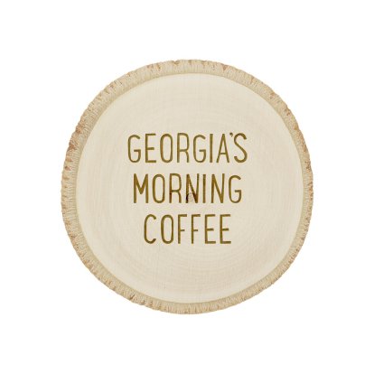 Personalised Log Coasters - Morning Coffee 