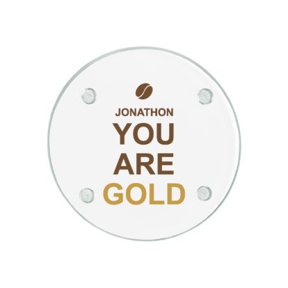 Personalised Round Glass Coaster - You are Gold