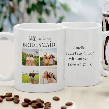 Personalised Will You Be My Bridesmaid Photo Mug