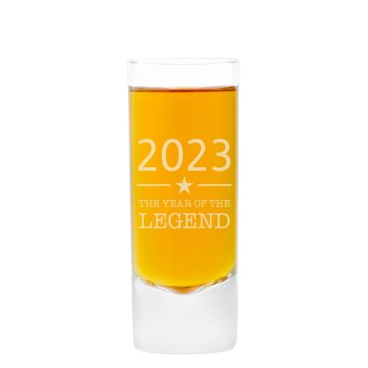 Personalised Year of The Legend Shot Glass