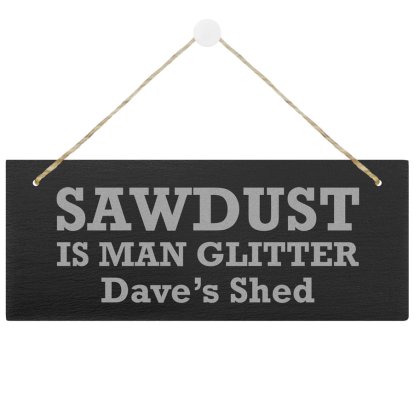 Sawdust Is Man Glitter Engraved Large Slate Sign