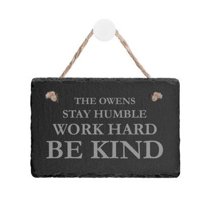 Stay Humble Work Hard Be Kind Engraved Slate Sign